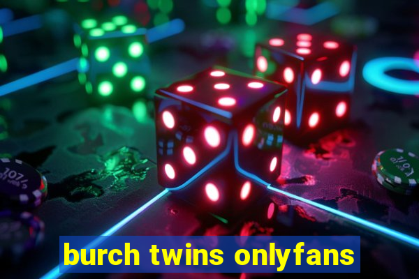 burch twins onlyfans